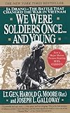 We Were Soldiers Once... and Young: Ia Drang--The Battle That Changed the War in Vietnam, Harold G. Moore, 0060975768