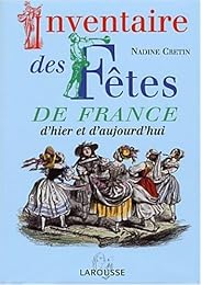 Inventaire des fêtes de France d'hier et d'aujourd'hui