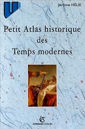Petit atlas historique des Temps modernes