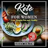 Keto for Women: Lose Weight Fast and Healthy 3 by