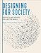 Designing for Society: Products and Services for a Better World by
