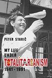 My Life under Totalitarianism