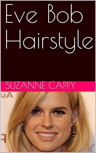 Eve Bob Hairstyle Kindle Edition By Suzanne Cappy Health