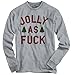 Jolly As Fuck Trendy Cool Fashion Funny Rude Nasty Christmas Long Sleeve Tee