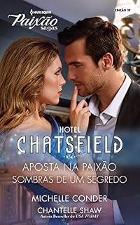 Livro Hotel Chatsfield 2 de 4 (Harlequin Paixão Sagas Livro 19)