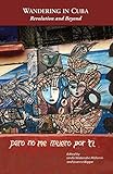 Wandering in Cuba: Revolution and Beyond (Wanderland Writers) by