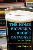 The Home Brewer's Recipe Database by Les Howarth