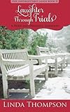 Laughter Through Trials: A Pride and Prejudice Variation (Her Unforgettable Laugh) (Volume 2)