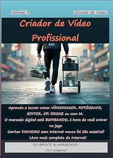 Livro Criador de video pro : Aprenda a lucrar como: VÍDEOMAKER, FOTÓGRAFO, EDITOR, DRONE ou com IA.