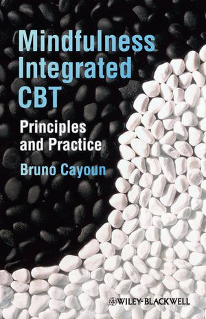 Mindfulness-Integrated CBT - Principles and Practice