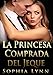 La Princesa Comprada del Jeque (Spanish Edition)