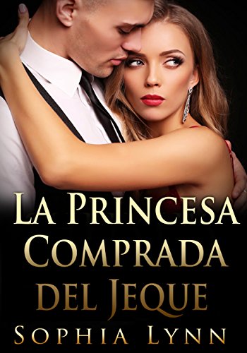 La Princesa Comprada del Jeque (Spanish Edition) La Princesa Comprada del Jeque (Spanish Edition)