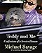 Teddy and Me: Confessions of a Service Human by Michael Savage