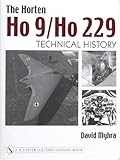 The Horten Ho 9/Ho 229: Technical History by 