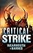 Critical Strike (The Critical Series Book 3)