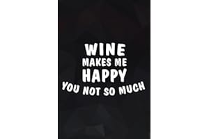 Wine Makes Me Happy - You Not So Much Short Sleeve Nice Notebook Planner: Wine, Notebook Small Pocket Notepads for School Off