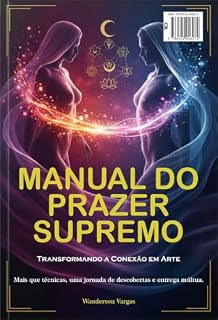 Livro Manual do Prazer Supremo: Transformando a conexão em arte
