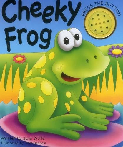 Cheeky Frog (A Noisy Book)