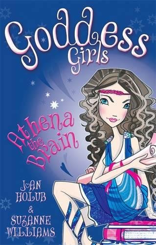Athena The Brain Goddess Girls Joan Holub Suzanne Williams 9781907411465 Amazon Com Books