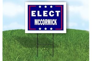 WORK HOUSE SIGNS ELECT MCCORMICK - Single Sided Yard Sign Road Sign with Stand - Driveway Signs for Street, Lawn, Block, House, Real Estate - Yard Signs, Custom Sign, Personalized Signage - 18" x 24"