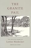 The Granite Pail: The Selected Poems of Lorine Niedecker (Works by One Author) by 
