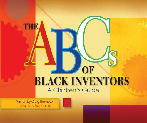 ABC’s of Black Inventors: A Children’s Guide (Thompson Communication Books) ABC’s of Black Inventors: A Children’s Guide (Thompson Communication Books)