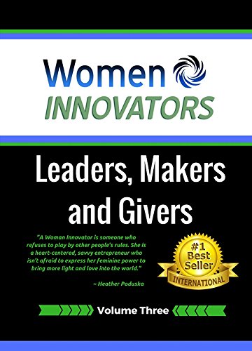 Women Innovators: Leaders, Makers and Givers