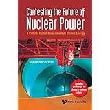 Contesting The Future Of Nuclear Power: A Critical Global Assessment Of Atomic Energy