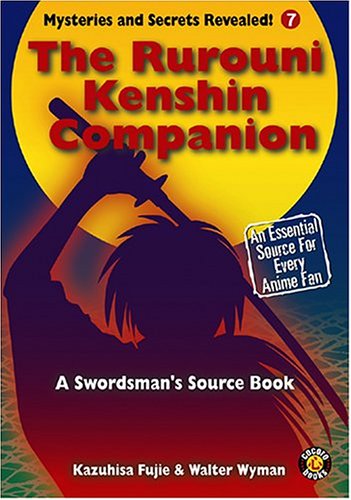The Rurouni Kenshin Companion:The Unoffical Guide (Mysteries & Secrets)