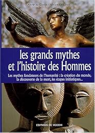 Les  grands mythes de l'histoire des hommes