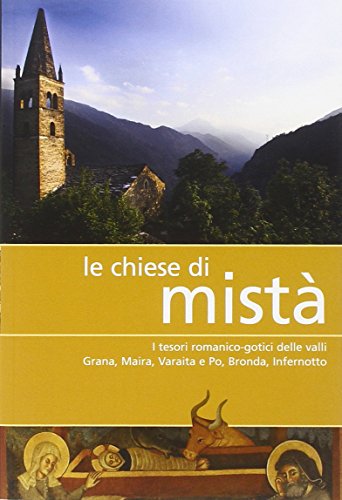Le chiese di Mistà. I tesori romanico-gotici delle valli Grana, Maira, Varaita e Po, Bronda, Infernotto at Amazon