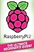 RASPBERRY PI: Raspberry Pi 2: The Ultimate Beginner's Guide!