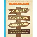 Choose Your Own Adulthood: A Small Book about the Small Choices that Make the Biggest Difference