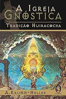 Livro A Igreja Gnóstica - Tradição Huiracocha