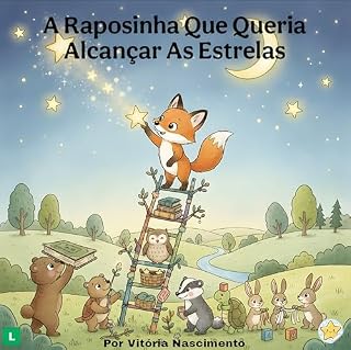 Livro A Raposinha Que Queria Alcançar As Estrelas