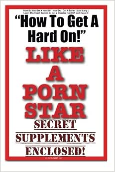 How To Get a Hard On! Like a Porn Star! : Star, Porn Hard on ...