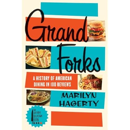 Grand Forks: A History of American Dining in 128 Reviews