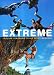 Extreme. Le coraggiose sfide dello sport moderno