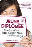 Jeune diplômée - Chroniques d'une jeune chômeuse (French Edition) by