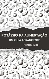 Livro POTÁSSIO NA ALIMENTAÇÃO: UM GUIA ABRANGENTE