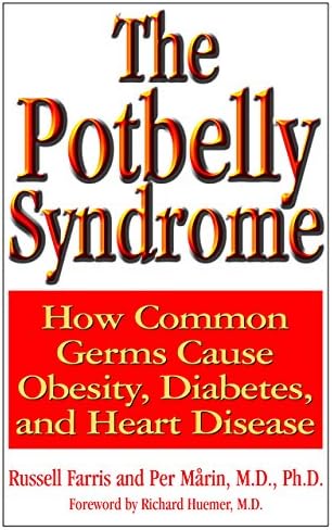 The Potbelly Syndrome: How Common Germs Cause Obesity, Diabetes, and Heart Disease