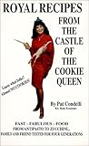 Royal Recipes From The Castle of the Cookie Queen by