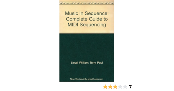 Music In Sequence Complete Guide To Midi Sequencing Lloyd William Terry Paul Amazon Com Books
