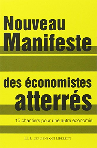 Nouveau Manifeste Des économistes Atterrés : 15 Chantiers Pour Une Autre économie