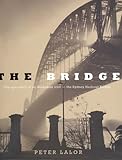 Front cover for the book The Bridge : the epic story of an Australian icon : the Sydney Harbour Bridge by Peter Lalor