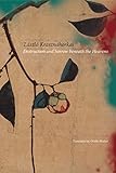 Destruction and Sorrow beneath the Heavens: Reportage (Hungarian List) by László Krasznahorkai, Ottilie Mulzet
