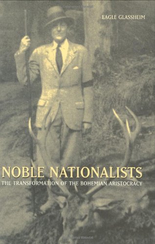Noble Nationalists: The Transformation of the Bohemian Aristocracy