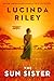 The Sun Sister: A Novel (The Seven Sisters Book 6) by
