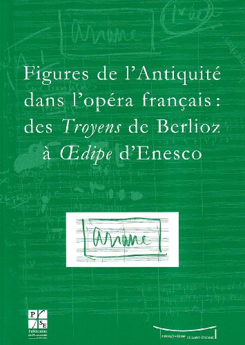 Figures de l'Antiquité dans l'opéra français