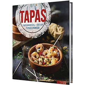 Tapas: Temperamentvoll, köstlich, typisch spanisch